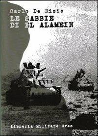 Le sabbie di El Alamein - Carlo De Risio - copertina