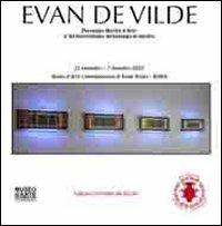 Evan De Vilde. Personale mostra d'arte. L'archeorealismo: archeologia in mostra. Ediz. illustrata - Evan De Vilde - copertina