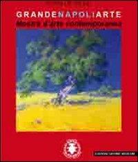 Grande Napoli Arte. Mostra d'arte contemporanea. Ediz. illustrata - Evan De Vilde - copertina