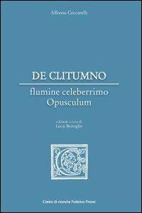 De Clitumno flumine celeberrimo opusculum. Ediz. multilingue - Alfonso Ceccarelli - copertina