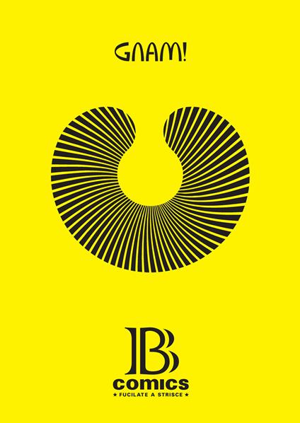 B comics. Fucilate a strisce. Gnam! - copertina