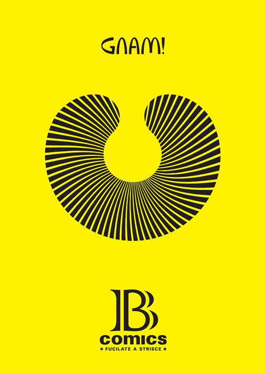 B comics. Fucilate a strisce. Gnam! - copertina