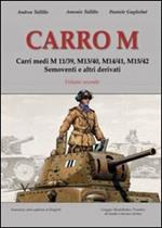 Carro M. Carri medi M 11-39, M 13-40, M 14-41, M 15-42, semoventi e altri derivati. Ediz. illustrata. Vol. 2