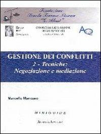 Gestione dei conflitti. Vol. 2: Tecniche: negoziazione e mediazione. - Marcello Mancuso - copertina