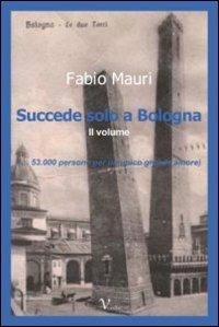 Succede solo a Bologna. Vol. 2 - Fabio Mauri - copertina