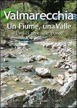 Valmarecchia. Un fiume, una valle «undici perle sulle sponde»