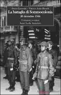 La battaglia di Sommocolonia. 26 dicembre 1944 - Dario Giannini,Vittorio L. Biondi - copertina