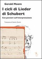 I cicli di Lieder di Schubert. Con pensieri sull'interpretazione