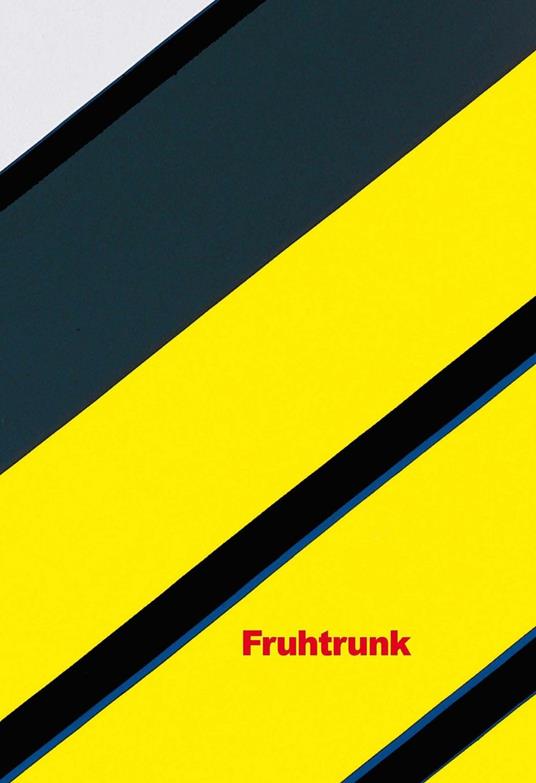 Fruhtrunk. Ein konkreter Maler. Ediz. italiana e inglese - copertina