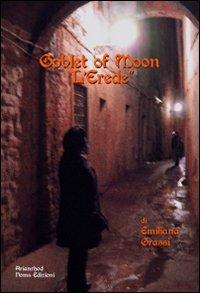 Goblet of Moon. L'erede - Emiliana Grassi - copertina