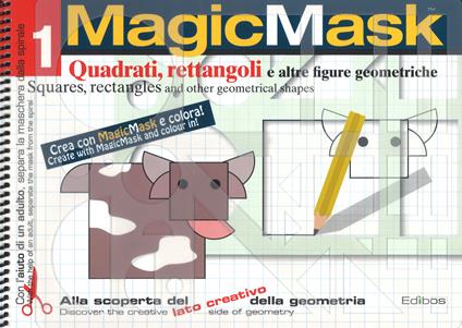 MagicMask. Ediz. a colori. Ediz. a spirale. Vol. 1: Quadrati, rettangoli e altre figure geometriche-Squares, rectangles and other geometrical shapes - copertina