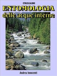 Entomologia delle acque interne - Andrea Innocenti - ebook