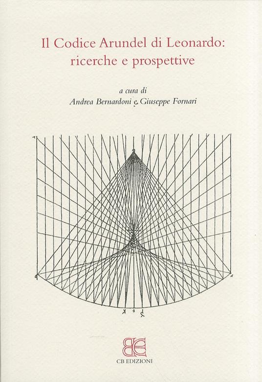 Il codice Arundel di Leonardo. Ricerche e prospettive. Atti del convegno (Bergamo, 24 maggio 2010) - copertina