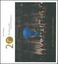 Ventesimo orchestra del teatro Olimpico. Vent'anni di grande musica - Mario Bagnara - copertina