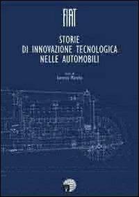 Fiat. Storie di innovazione tecnologica nelle automobili - Lorenzo Morello - copertina