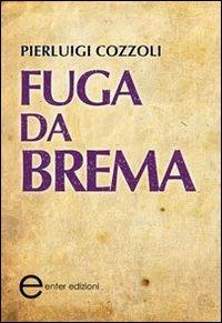 Fuga da Brema - Pierluigi Cozzoli - copertina