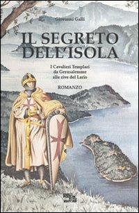 Il segreto dell'isola. I cavalieri templari da Gerusalemme alle rive del Lario - Giovanni Galli - copertina