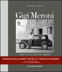 Gigi Meroni. Una vita a tutto campo. Con CD Audio - Pierluigi Comerio - copertina