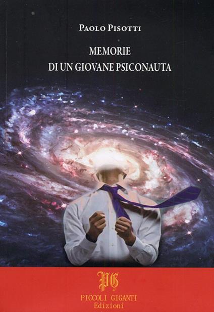 Memorie di un giovane psiconauta - Paolo Pisotti - copertina