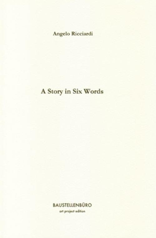 A Story in six words. Ediz. illustrata - Angelo Ricciardi - copertina