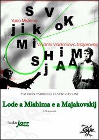 Lode a Mishima e a Majakovskij - Valerio Carbone,Flavio Carlini - copertina