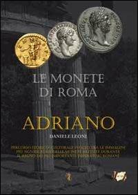 Le monete di Roma. Adriano - Daniele Leoni - copertina