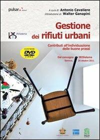 Gestione dei rifiuri urbani. Contributi all'individuazione delle buone prassi. Dal convegno IRISistema. Con DVD - copertina