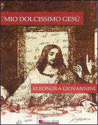 Mio dolcissimo Gesù - Eleonora Giovannini - copertina