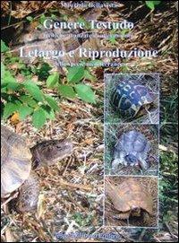 Letargo e riproduzione delle specie mediterranee. Genere testudo tecniche avanzate di allevamento - Maurizio Bellavista - copertina
