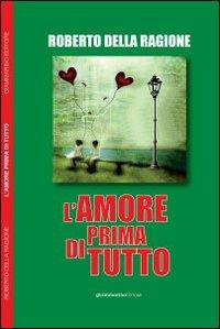 L' amore prima di tutto - Roberto Della Ragione - copertina