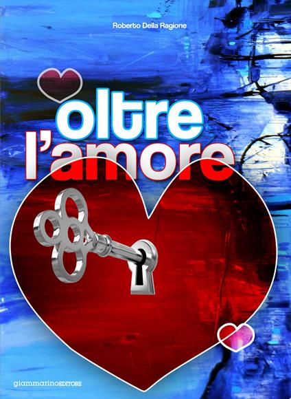 Oltre l'amore - Roberto Della Ragione - copertina
