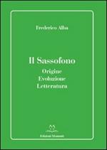 Il sassofono. Origine, evoluzione, letteratura