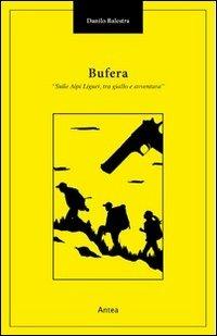 Bufera. Sulle Alpi Liguri tra giallo e avventura - Danilo Balestra - copertina