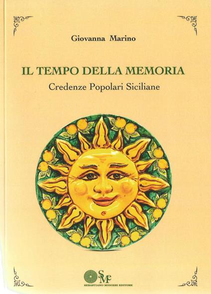 Il tempo della memoria. Credenze popolari siciliane - Giovanna Marino - copertina