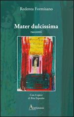 Mater dulcissima