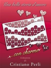Una bella storia d'amore - Cristiano Perli - ebook