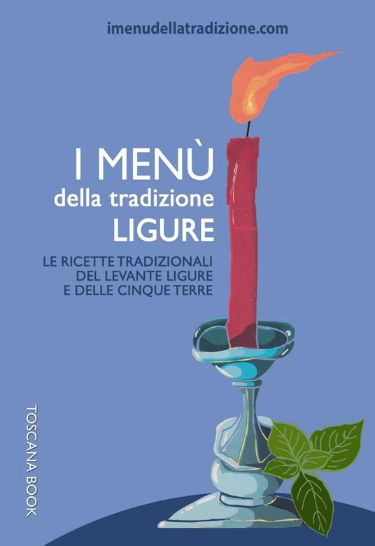 I menù della tradizione ligure. Le ricette tradizionali del Levante ligure e delle Cinque Terre - Stefania Rossi - copertina