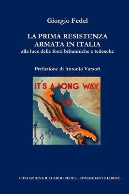 La prima Resistenza armata in Italia alla luce delle fonti britanniche e tedesche - Giorgio Fedel - copertina