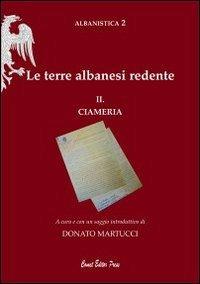 Le terre albanesi redente. Ciameria - Donato Martucci - copertina