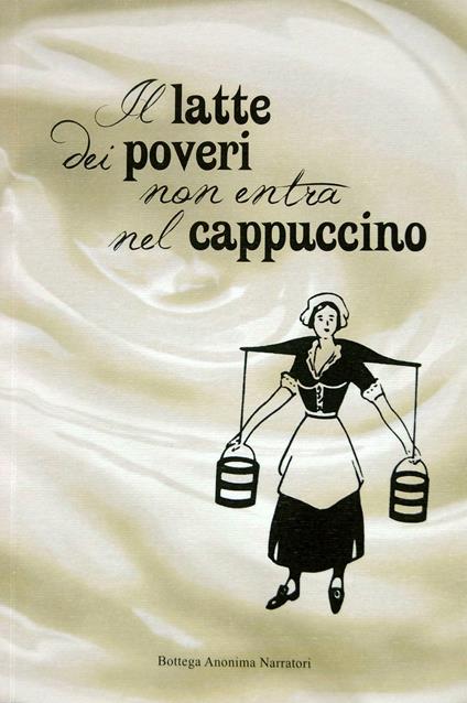 Il latte dei poveri non entra nel cappuccino - copertina