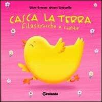 Casca la terra. Filastrocche e conte - Silvia Forzani,Gianni Tacconella - copertina