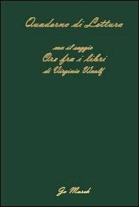 Quaderno di lettura. Con il saggio «Ore fra i libri» di Virginia Woolf - copertina