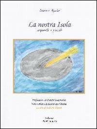 La nostra isola. Acquerelli e pastelli - Isidoro Raciti - copertina