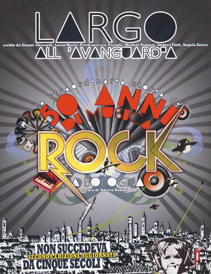 Largo all'avanguardia. 50 anni di musica rock a Bologna - copertina
