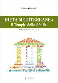 Dieta mediterranea. Il tempio della Sibilla - Lando Siliquini - copertina