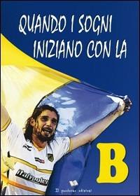 Quando i sogni iniziano con la B - Tonino Scala - copertina