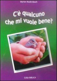 C'è qualcuno che mi vuole bene? - Marion Mudersbach - copertina