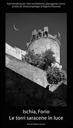 Ischia, Forio. Le torri saracene in luce