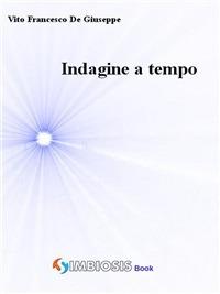 Indagine a tempo - Vito Francesco De Giuseppe - ebook
