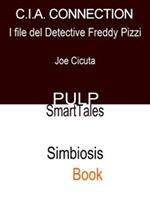C.I.A. Connection. I file del detective Freddy Prizzi. Vol. 2